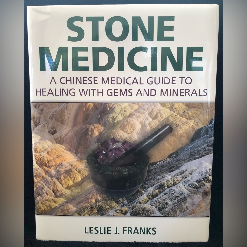 Stone Medicine A Chinese Medical Guide to Healing with Gems and Minerals Franks